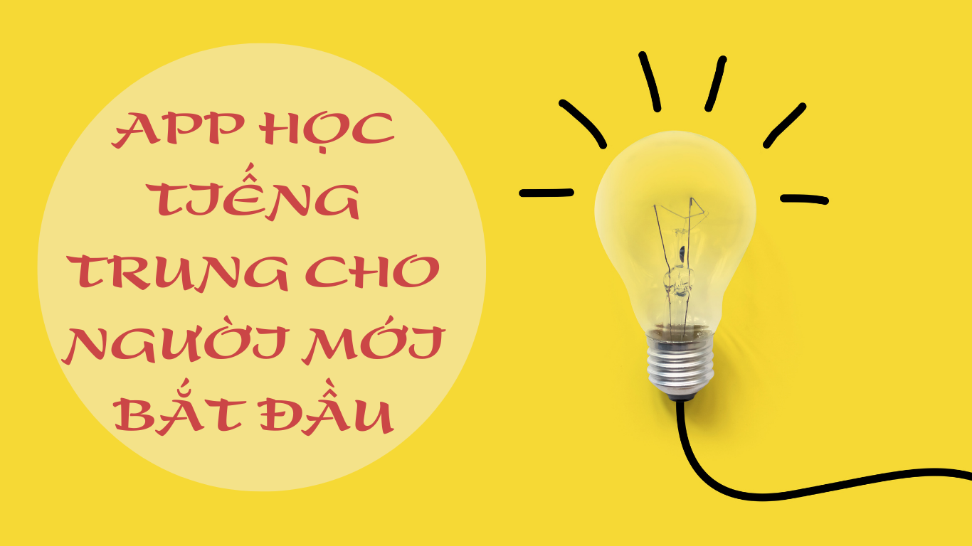 APP HOC TIENG TRUNG CHO NGUOI MOI BAT DAU