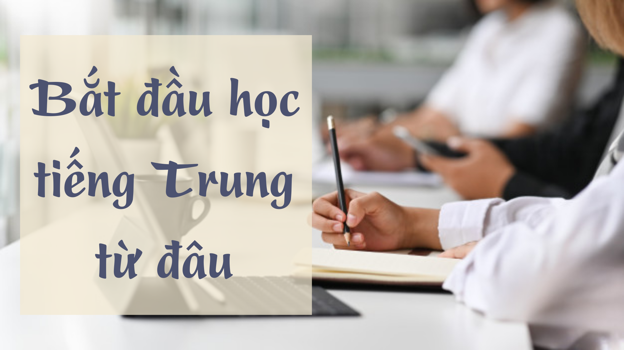 Bat dau hoc tieng Trung tu dau