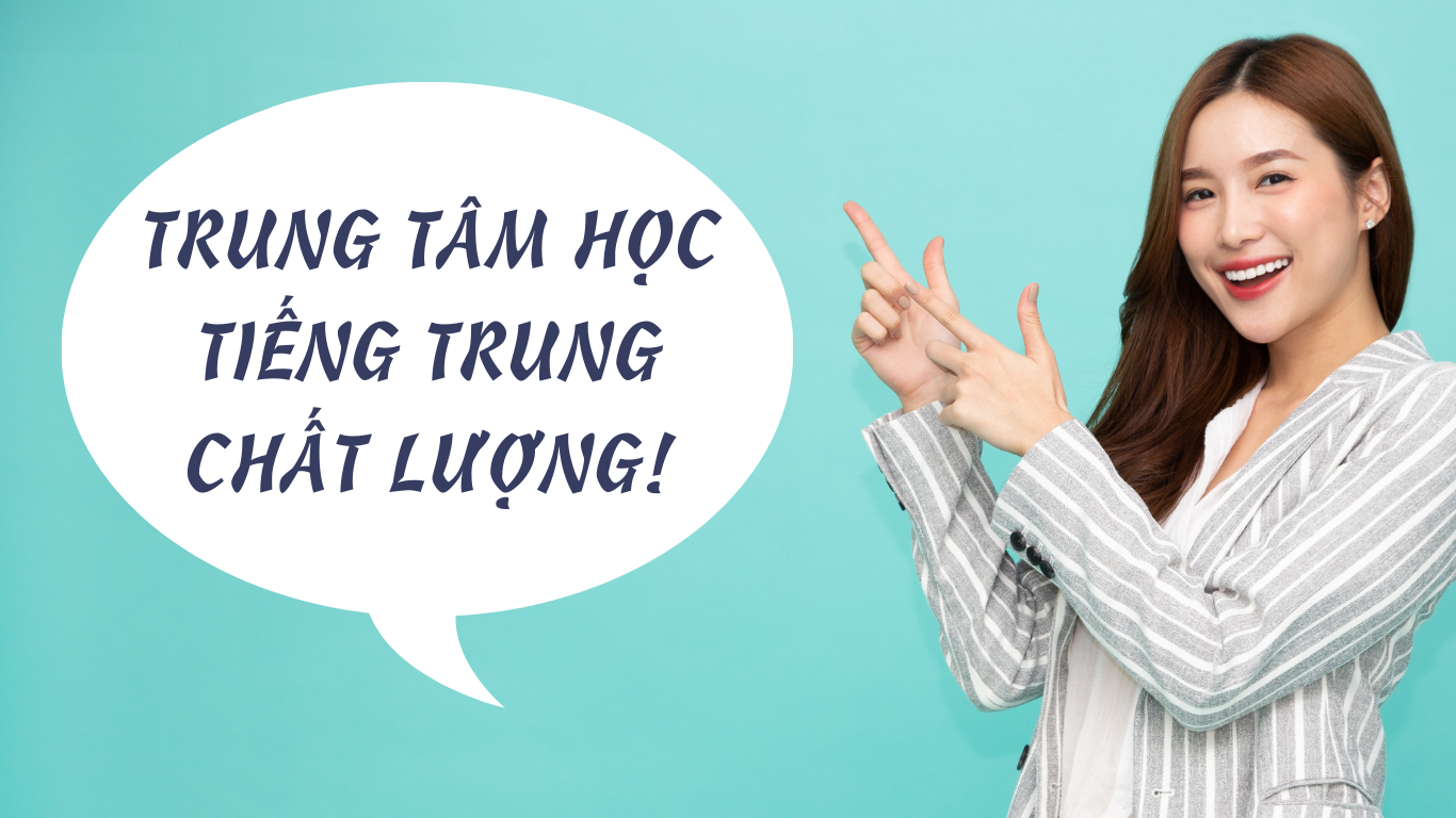 TRUNG TAM HOC TIENG TRUNG CHAT LUONG