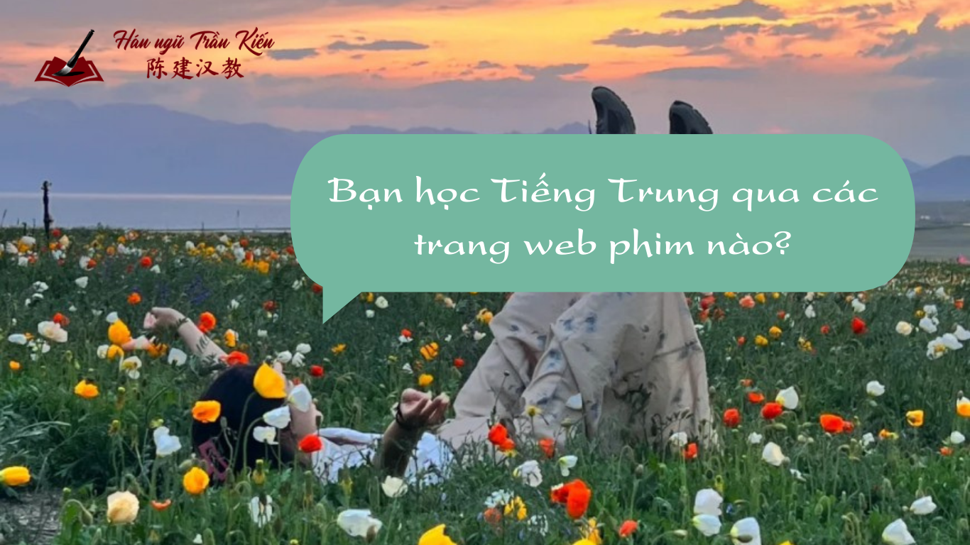 Ban hoc Tieng Trung qua cac trang web phim nao