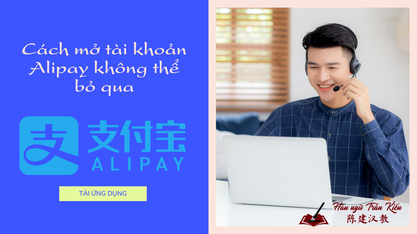 Cach mo tai khoan Alipay khong the bo qua