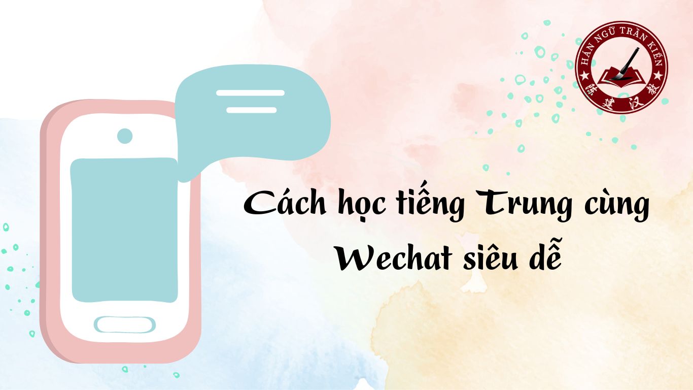 cach-hoc-tieng-trung-cung-wechat