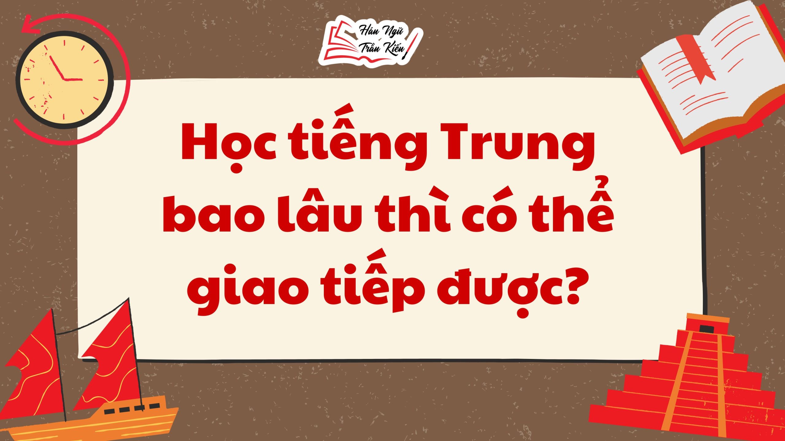 Học-tiếng-Trung-bao-lâu-thì-có-thể-giao-tiếp-được?