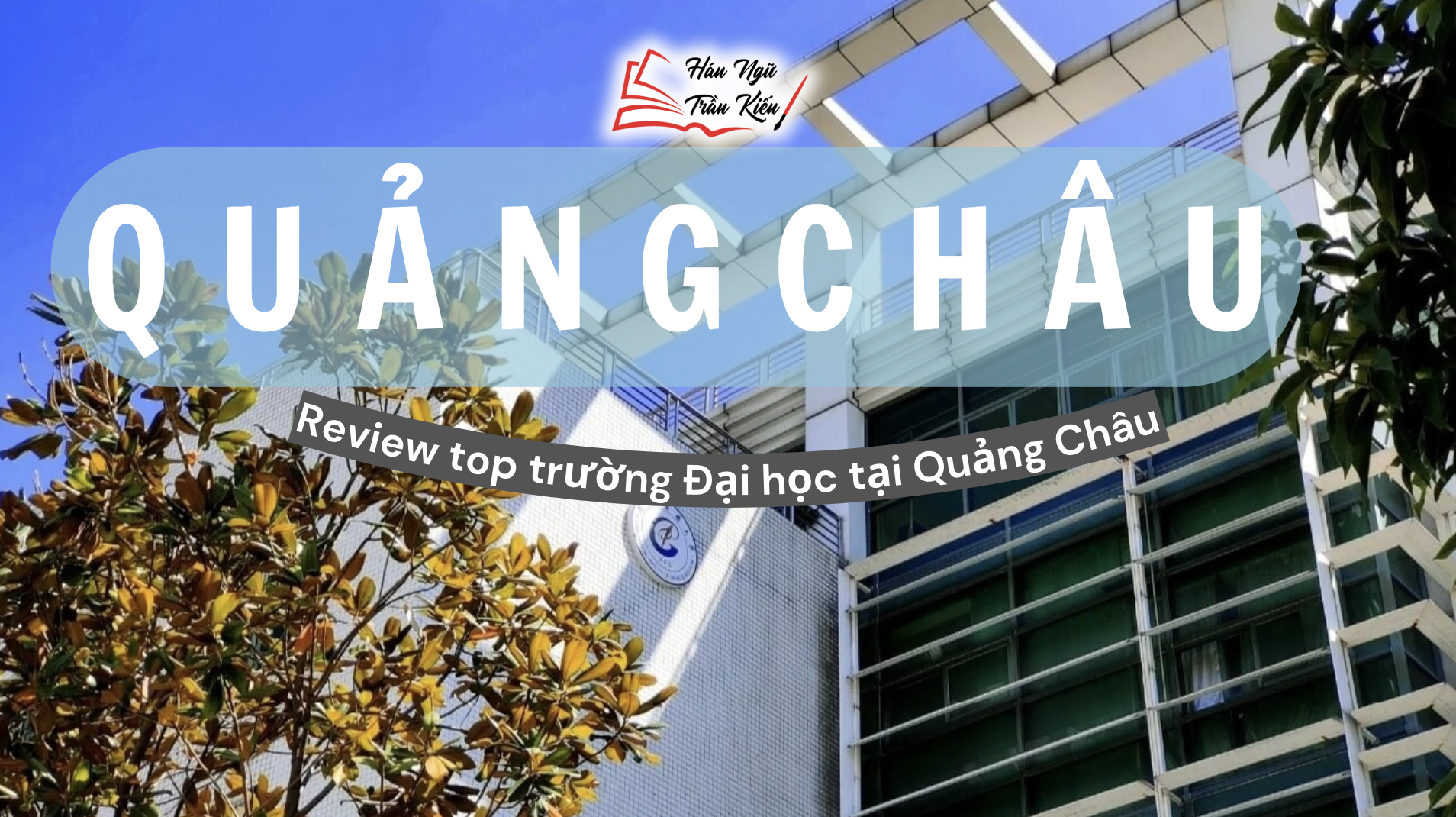 Review top trường Đại học tại Quảng Châu
