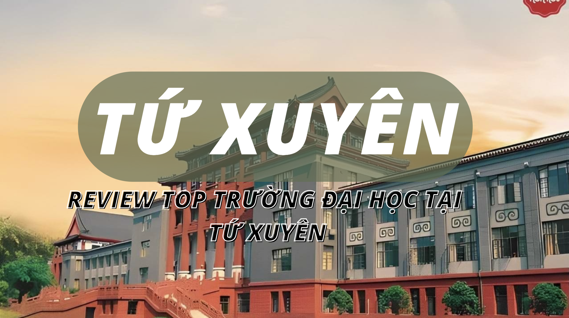 Review top trường Đại học tại Tứ Xuyên