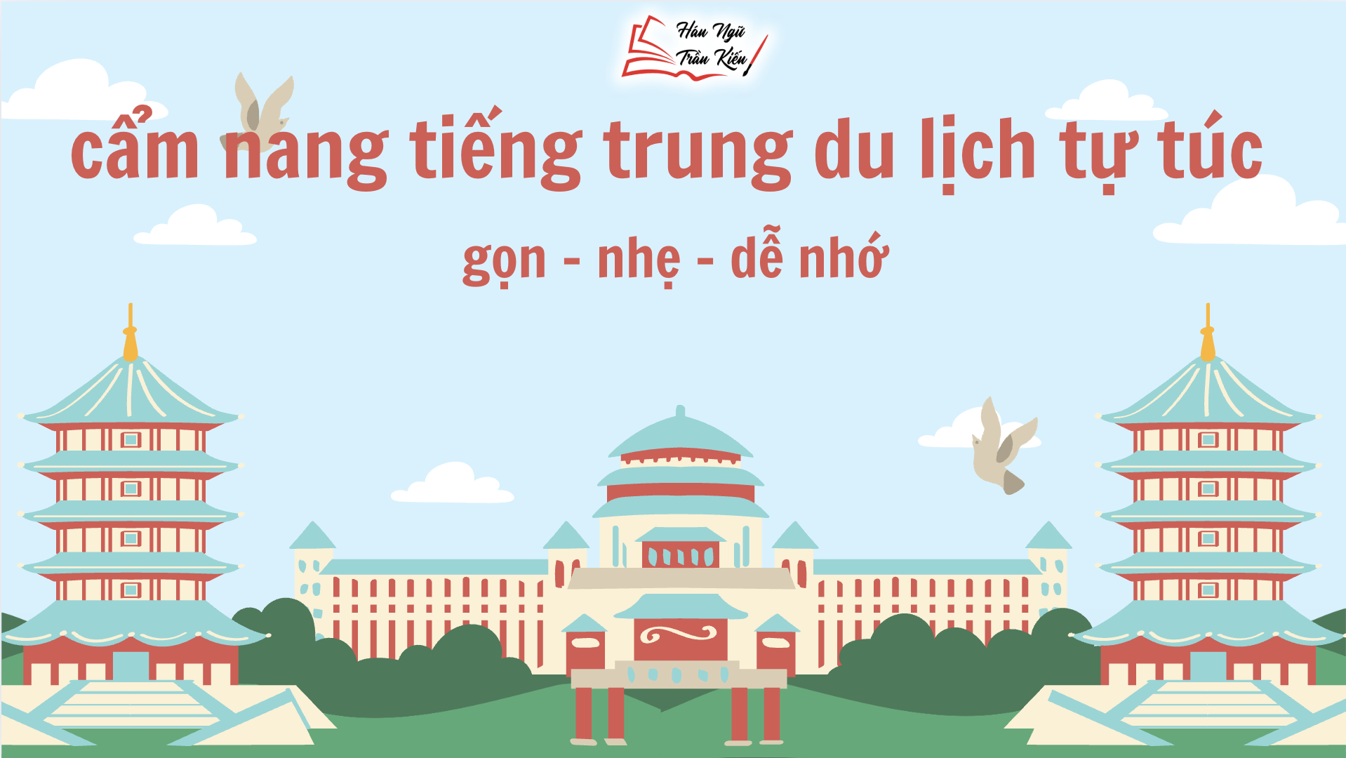 Cẩm nang tiếng Trung du lịch tự túc: Gọn nhẹ – Dễ dùng – Dễ nhớ